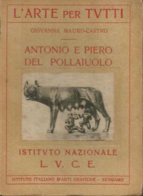 (Giovanna Mauro-Castro) Antonio e Piero del pollaiolo 1931 L.U.C.E. Die kunst für t