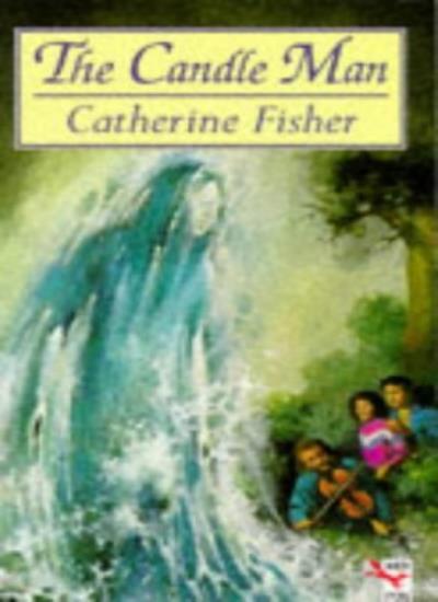 The Candle Man (Red Fox Older Fiction) By Catherine Fisher