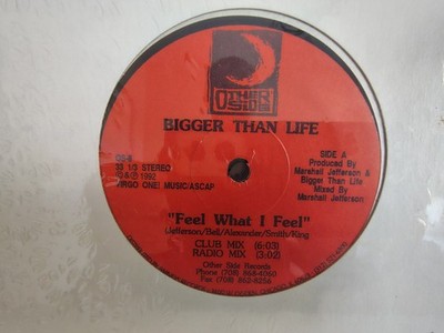 BIGGER THAN LIFE - ''FEEL WHAT I FEEL'' / SEALED 3 TRACK MAXI / MARSHALL JEFFERSON