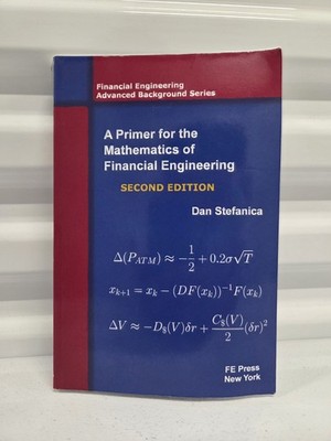  A Primer for the Mathematics of Financial Engineering Second Edition Dan Stefan