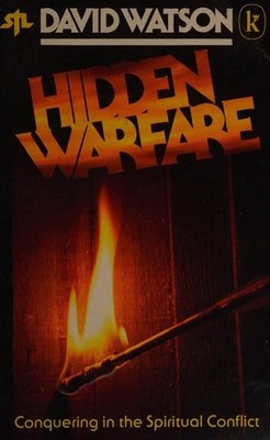 Hidden Warfare: Conquering in the Spiritual Conflict by David Watson, Acceptable