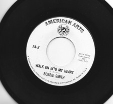 NORTHERN  SOUL 45-BOBBIE SMITH -WALK ON INTO MY HEART / MISS STRONGHEARTED -HEAR