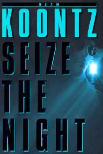 Seize the Night - Hardcover By Dean Koontz - VERY GOOD