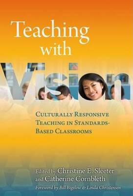 Teaching with Vision: Culturally Responsive Teaching in Standards-Based C - GOOD