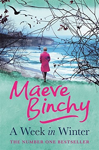 A Week in Winter By Maeve Binchy. 9781409113997