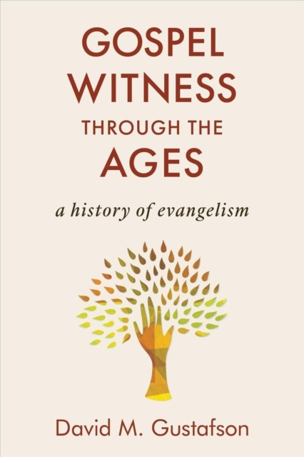 Gospel Witness Through the Ages by David M Gustafson (Paperback Book)