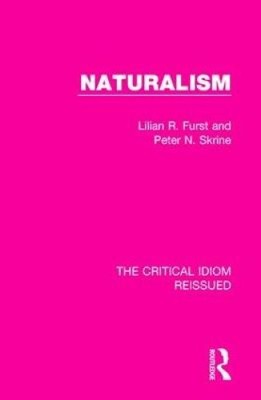 Naturalism (Critical Idiom Reissued The) by Lilian R. Furst [Hardback]