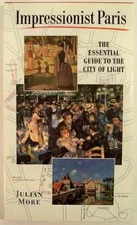 Impressionist Paris: A Traveller's - Hardcover, by More Julian - Good b
