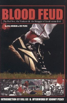 Blood Feud: The Red Sox, the Yankees, and the Struggle of Good versus Evil