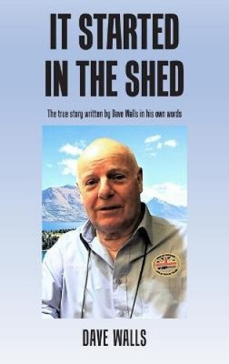 It Started in the Shed by Walls, Dave