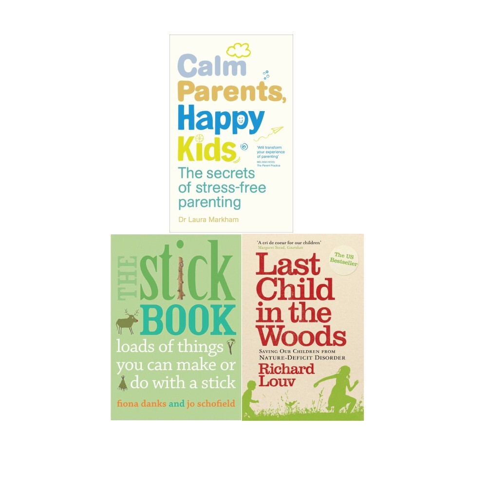 Calm Parents Happy Kids, The Stick Book, Last Child 3 Books Collection Set New - Image 3