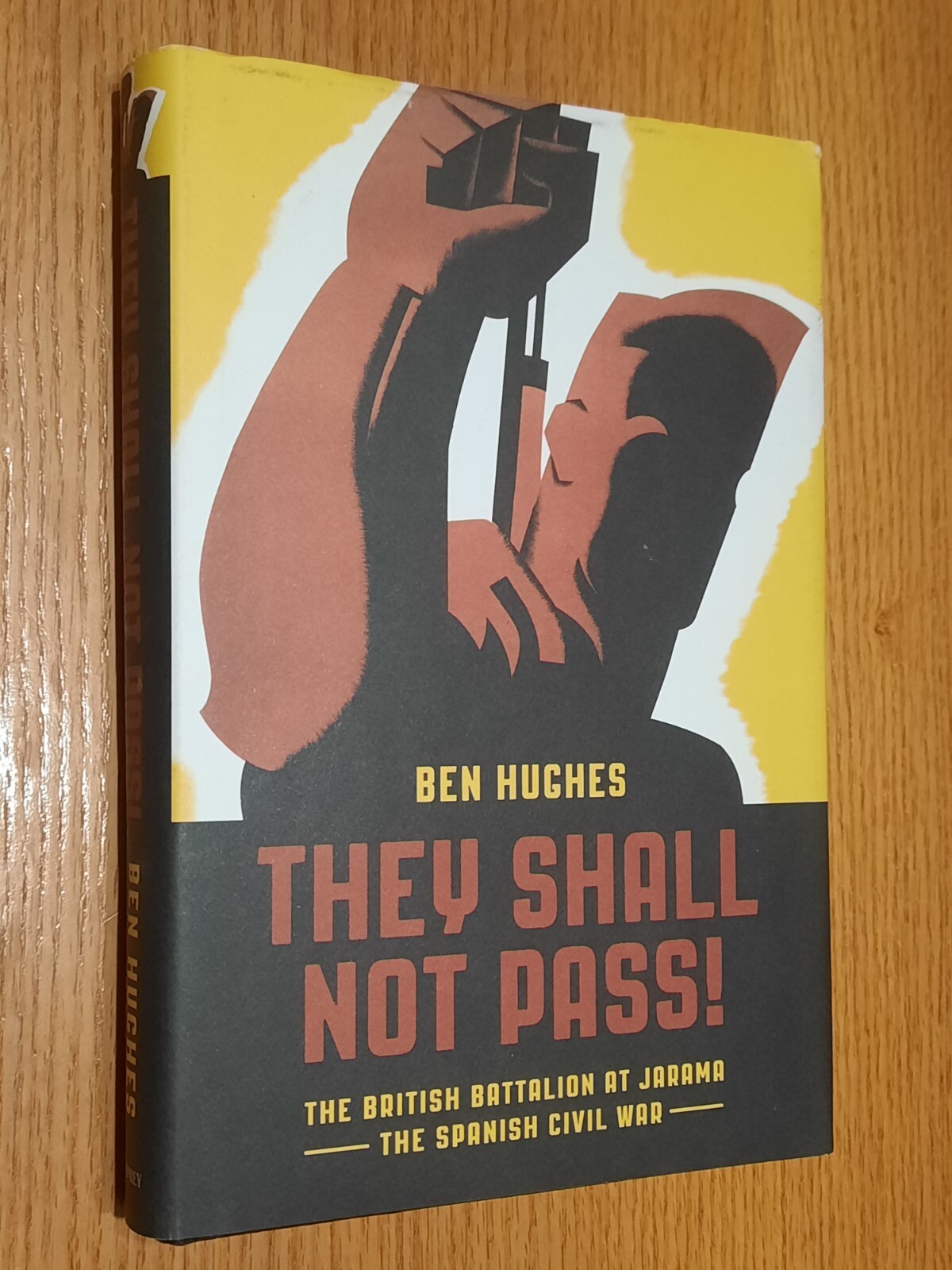 They Shall Not Pass The British Battalion at Jarama the Spanish Civil War 1st ED