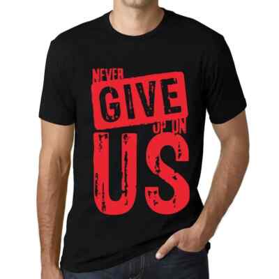 Men's Graphic T-Shirt Never Give Up On Us Eco-Friendly Limited Edition