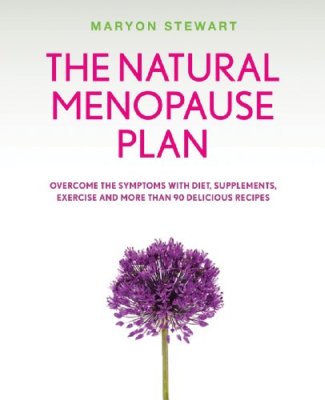 The Natural Menopause Plan,Maryon Stewart
