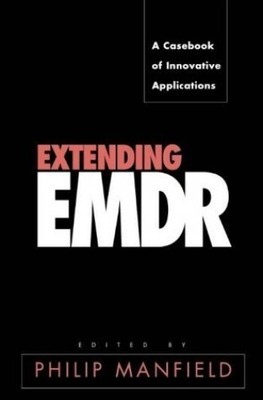 Extending EMDR   A Casebook of Inno..., Manfield, Phili