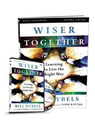 Wiser Together Study Guide with DVD: Learning to Live the Right Way, Hybels, Bil