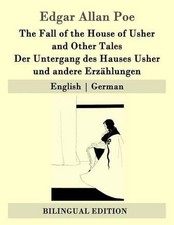 The Fall of the House of Usher and Other Tales / Der Untergang des Hauses Usher