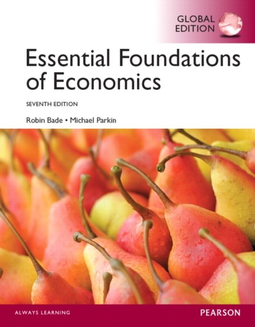 Essential Foundations of Economics Global Edition by Robin Bade PAPERBACK