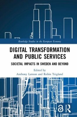 Digital Transformation and Public Services: Societal Impacts in Sweden and: New