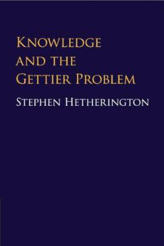 Thumbnail - Knowledge And The Gettier Problem By Hetherington, Stephen