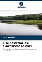 Nouf Alharbi | Eine Postkoloniale öKokritische LektüRe | Taschenbuch | Deutsch