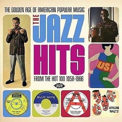 The Golden Age Of American Popular Music: The Jazz Hits From The Hot 100: