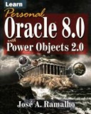 Learn Personal Oracle 8.0 With Power Objects 2.0 A. Ramalho, Jose: