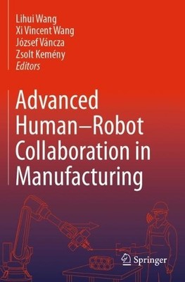 Lihui Wang Advanced Human-Robot Collaboration in Manufac (Paperback) (UK IMPORT)
