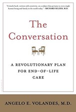 The Conversation: A Revolutionary Plan for End-of-Life Care by Volandes, Angelo