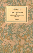 Studi leopardiani - Sergio Solmi (Adelphi Edizioni) [1987]