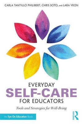 Everyday Self-care for Educators : Tools and Strategies for Well-being, Paper...