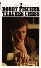 Bobby Fischer Teaches Chess by Bobby Fischer: Used