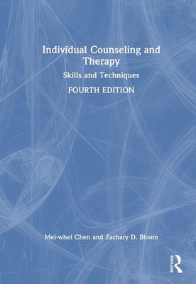 Individual Counseling and Therapy: Skills and Techniques by Mei-whei Chen Hardco