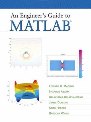 An Engineer's Guide to Matlab, Azarm, Shapour,Magrab, Edward B.,Herold, Keith,Ba