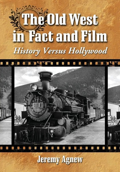 Jeremy Agnew | The Old West In Fact And Film | Taschenbuch | Englisch (2012)-image