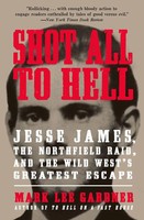 Shot All To Hell | Mark Lee Gardner | Taschenbuch | Kartoniert / Broschiert