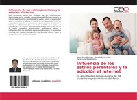 Influencia De Los Estilos Parentales Y La AdiccióN Al Internet Ornella Raymundo