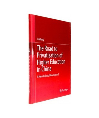 The Road to Privatization of Higher Education in China: A New Cultural Revolutio