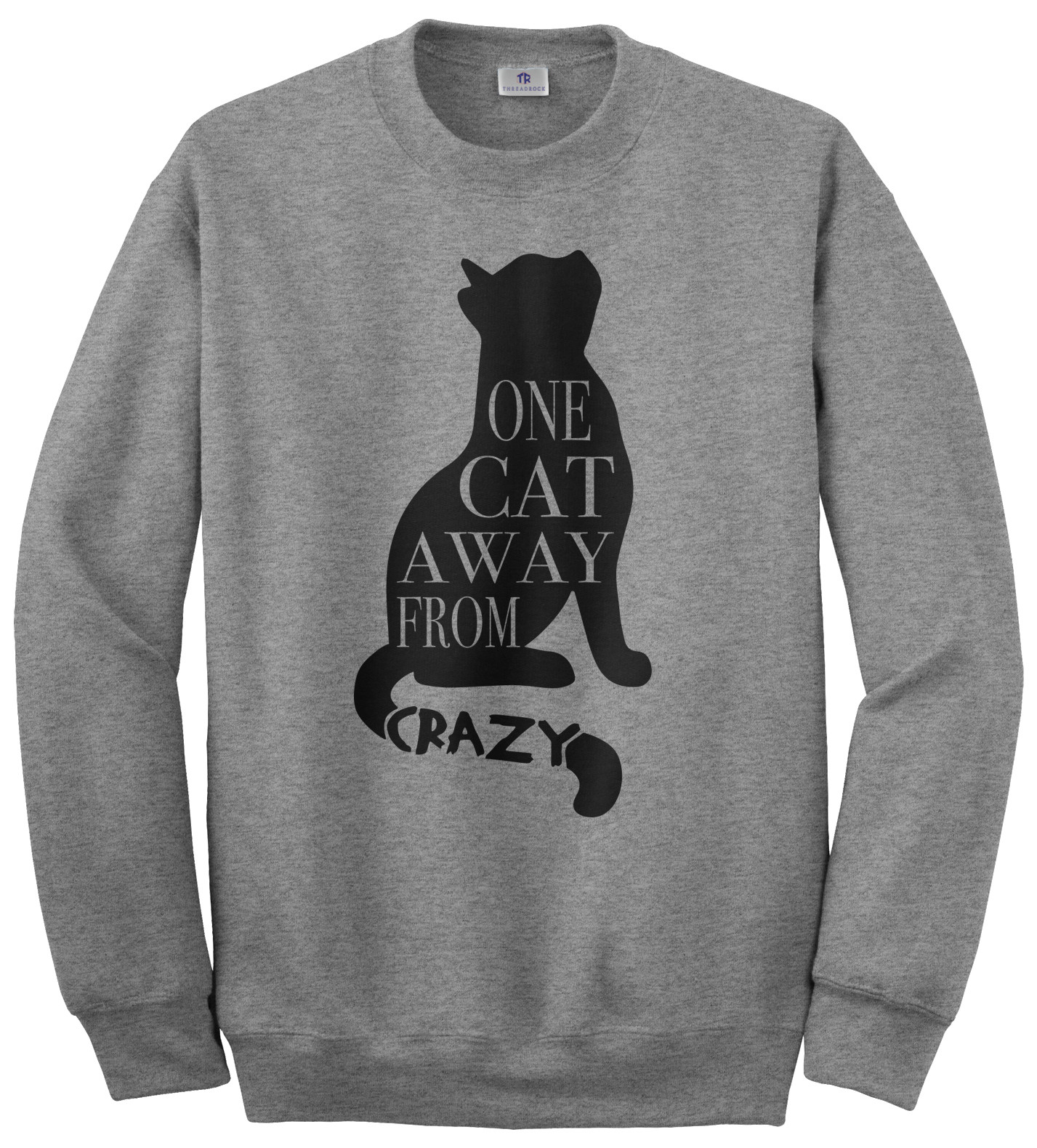 One Cat Away From Crazy Unisex Sweatshirt Funny Pet Lover Gift EBay