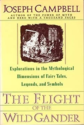 The Flight of the Wild Gander : Explorations in the Mytholologica