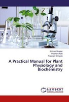 A Practical Manual For Plant Physiology And Biochemistry Shriram Mirajkar