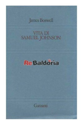 Leben des Samuel Johnson - Band 2 - 1776 - 1784 Garzanti Boswell James Samuel J