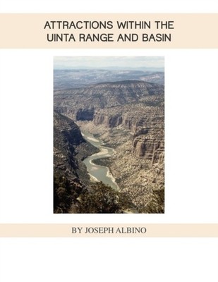 ATTRACTIONS WITHIN THE UINTAH RANGE AND by ALBINO, JOSEPH Paperback Self Help
