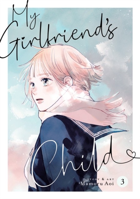 My Girlfriend's Child Vol. 3 by Mamoru Aoi PAPERBACK 9781685799397