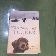 Christmas with Tucker Greg Kincaid Hardcover A Dog Named Christmas Series