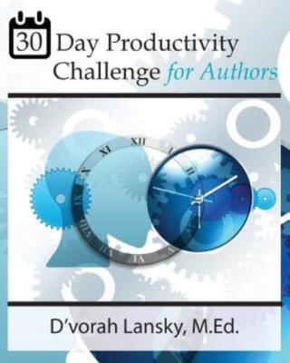 30-Day Productivity Challenge For Authors: Become More Productive In 5 Minu...