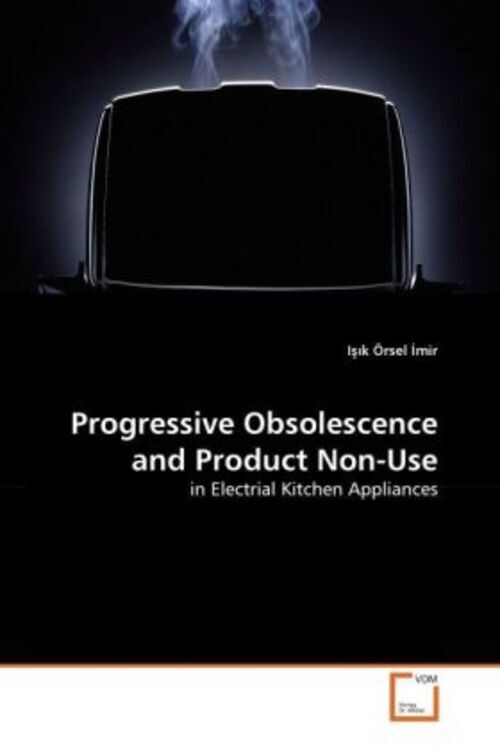 Progressive Obsolescence And Product Non-use | In Electrial Kitchen