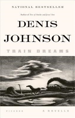 Train Dreams: A Novella (Paperback or Softback)