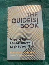 The Guide(s) Book: Mapping Out Life’s Journey with Spirit by Your Side