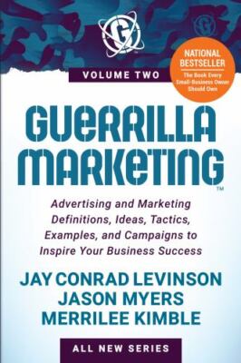 Guerrilla Marketing Volume 2 : Advertising and Marketing Definitions, Ideas,...